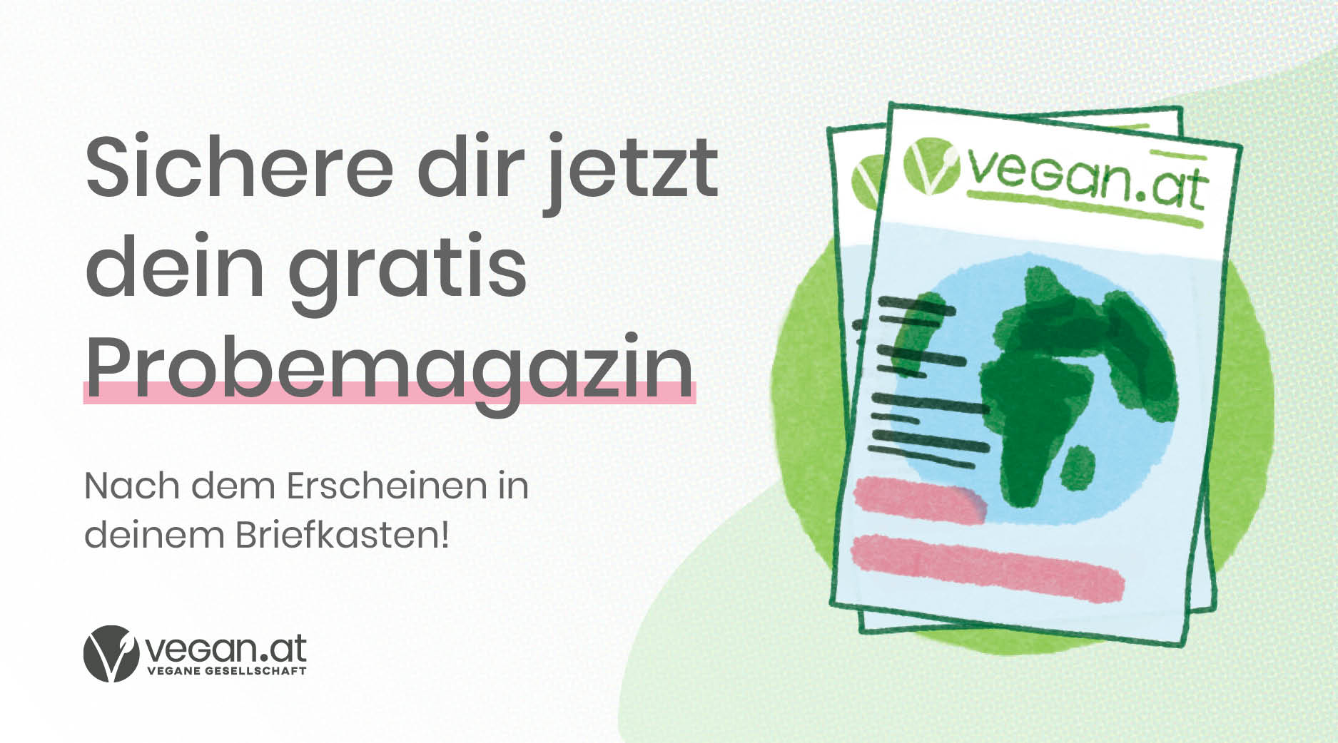 Sichere dir jetzt dein gratis Probemagazin! Nach dem Erscheinen in deinem Briefkasten!